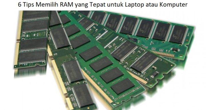 6 Tips Memilih RAM yang Tepat untuk Laptop atau Komputer